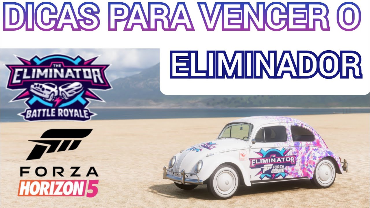 FORZA HORIZON 5 - 10 DICAS PARA VOC&Ecirc; VENCER O ELIMINADOR