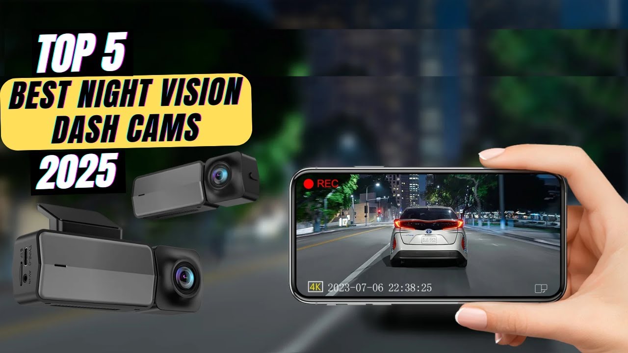 Best Night Vision Dash Cams In 2025
