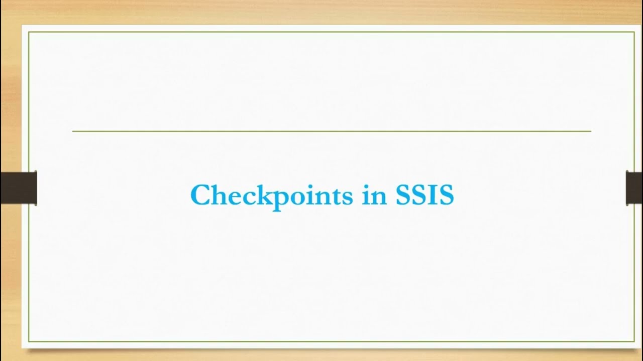 Checkpoints in SSIS with example
