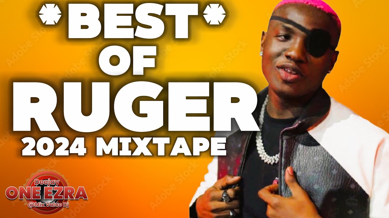 BEST OF RUGER 2025 MIXTAPE _DJ ONE EZRA VOL 027