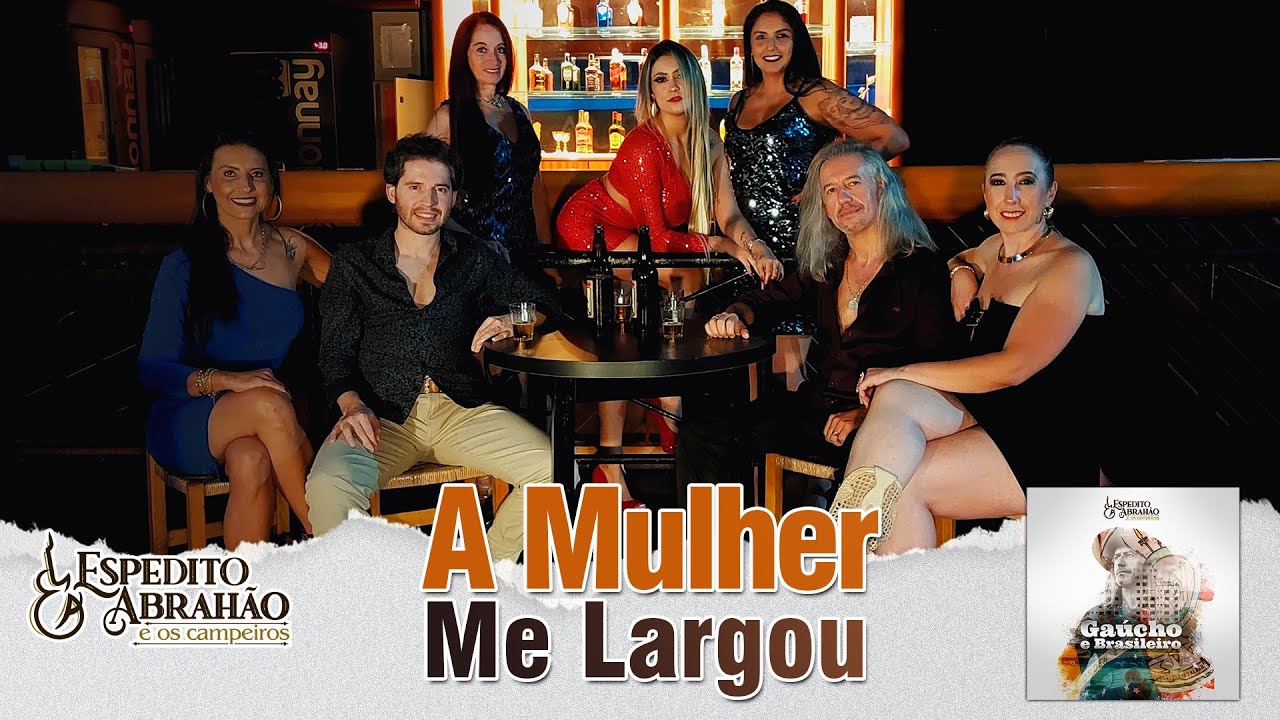 Clipe - A Mulher Me Largou - CD Gaúcho e Brasileiro