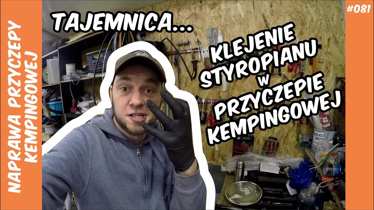 Tajemnica! Klejenie styropianu i sklejek w przyczepie kempingowej vlog 081