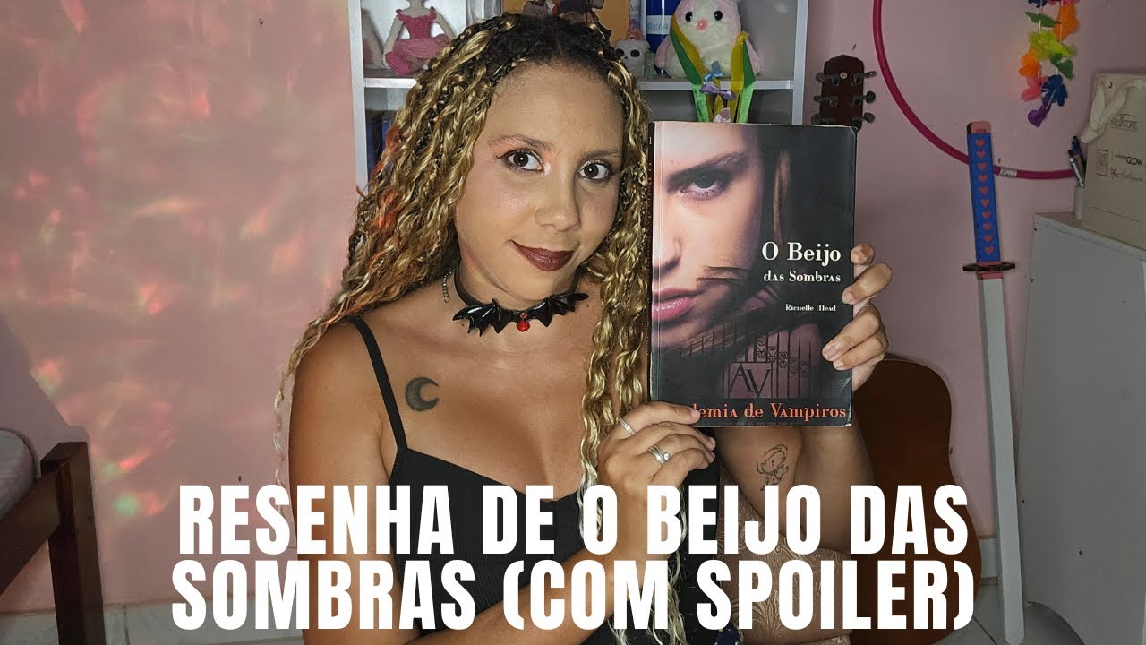 RESENHA COM SPOILER DE ACADEMIA DE VAMPIROS - O BEIJO DAS SOMBRAS