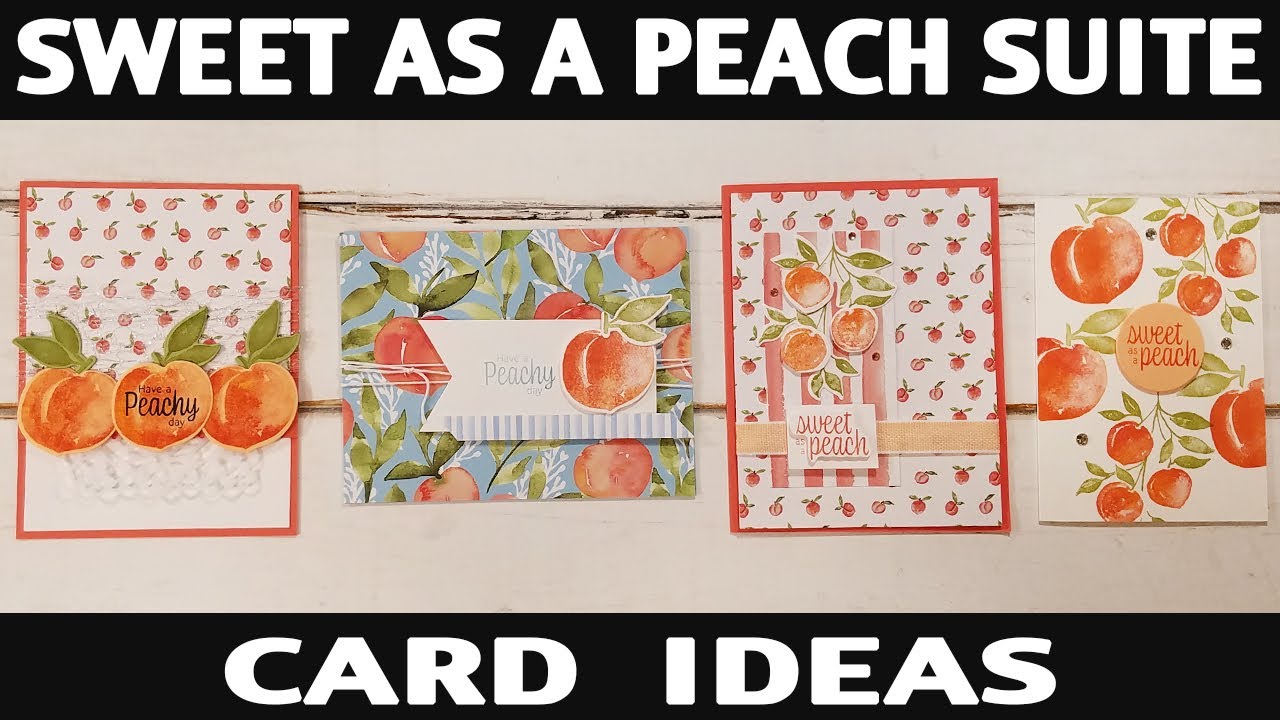 Stamping Jill - Sweet As A Peach Suite Card Ideas