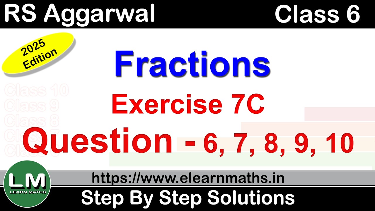 Fractions | Class 6 Exercise 7C Question 6 - 10 | RS Aggarwal | Learn Maths | New Edition