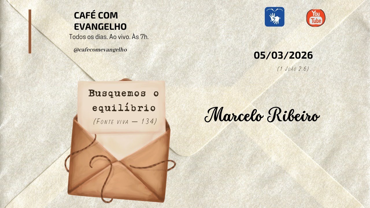 Café com Evangelho - 1 JOÃO, 2.6 | Busquemos o equilíbrio