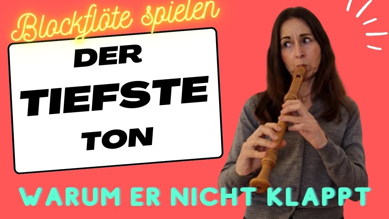 Der tiefste Ton auf der Blockflöte - 3 Missverständnisse