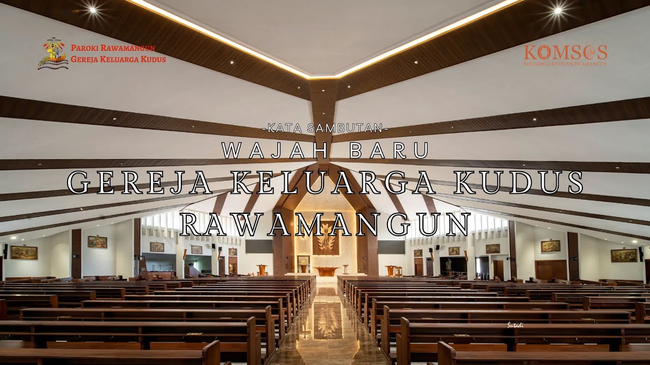 Wajah Baru Gereja Keluarga Kudus Rawamangun | Kata Sambutan