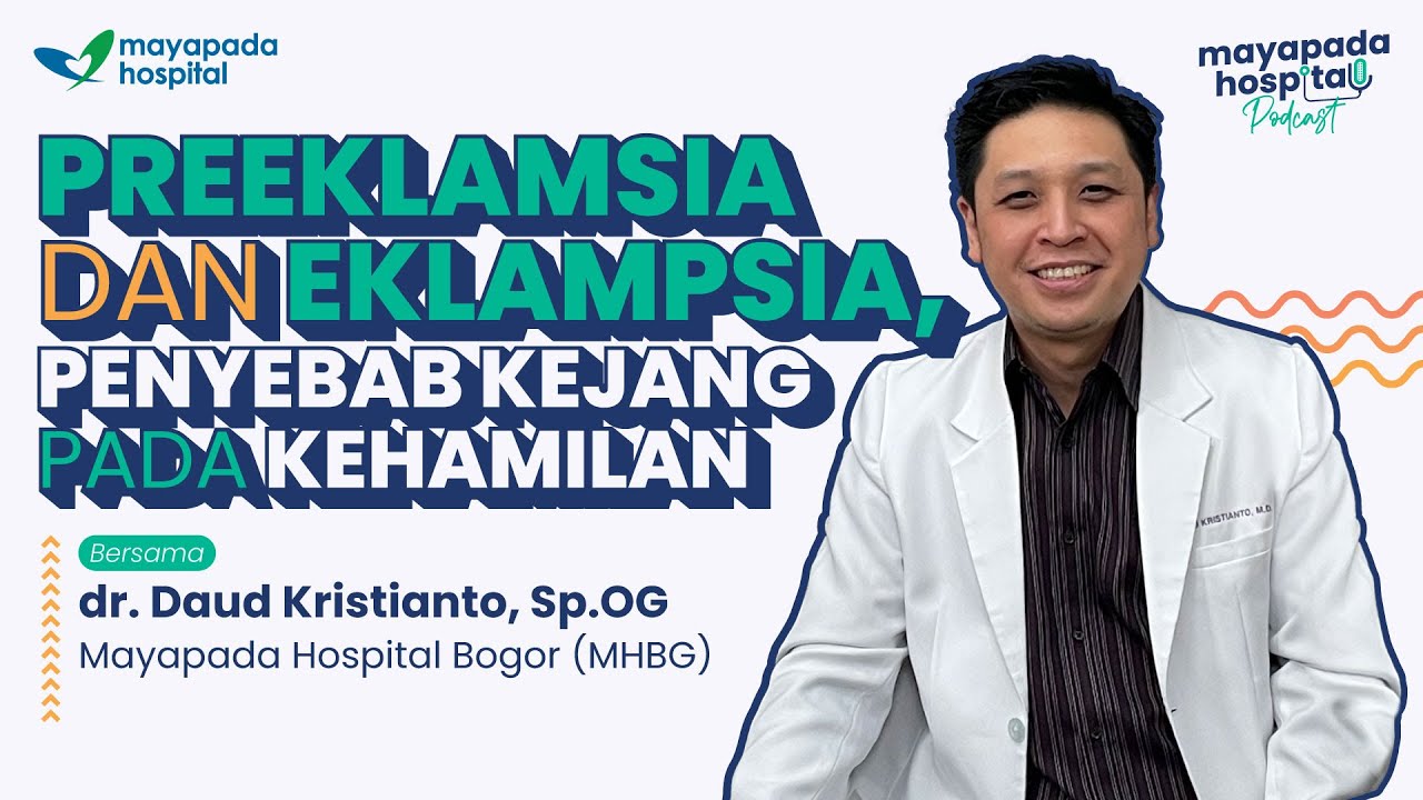 KEJANG PADA IBU HAMIL, BAGAIMANA MENCEGAHNYA? #PodcastKesehatan