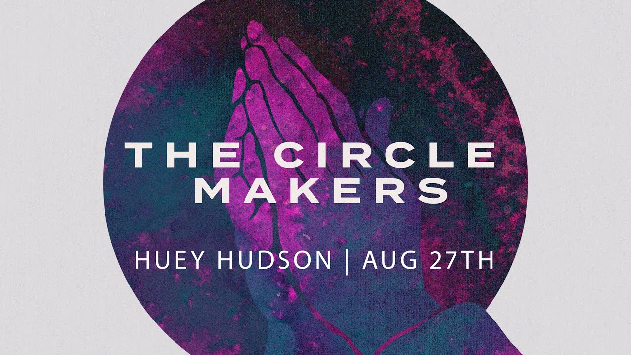 The Circle Makers | Huey Hudson