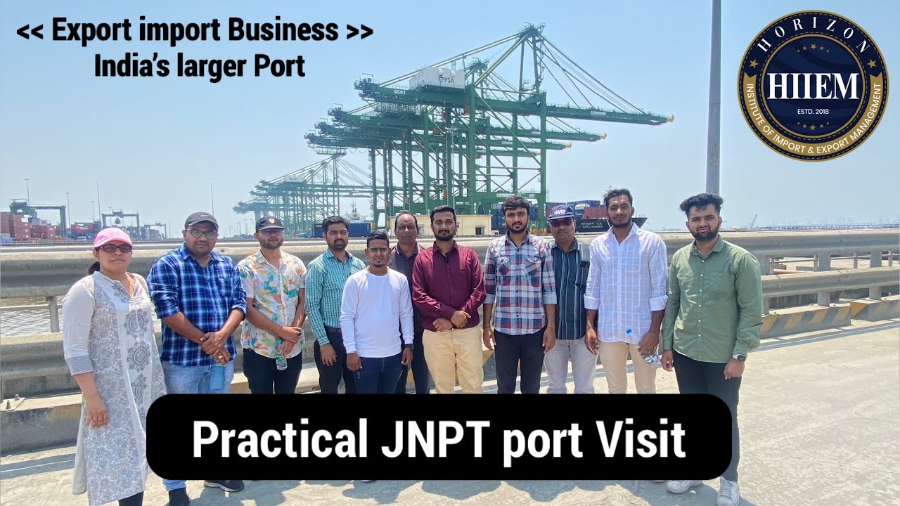 JNPT Mumbai Port visit by HiiEM | Learn Export import practically from Mr Sagar Agravat