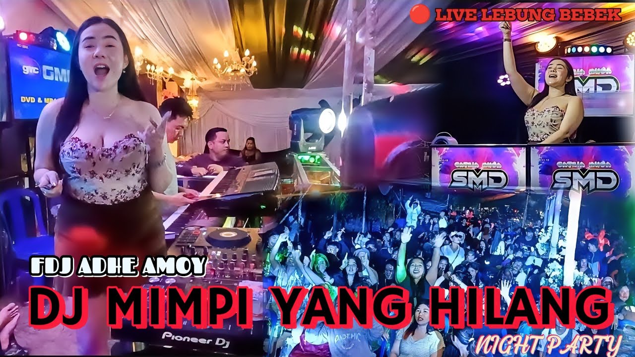 OT SMD • 🚀FDJ ADHE AMOY🚀 PESTA MALAM 🔥 DJ  MIMPI YANG HILANG 🔥 SEASON 2 LIVE DESA LEBUNG BEBEK✈️