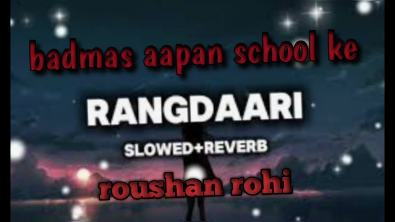 Badmas aapan school ke | roushan rohi 