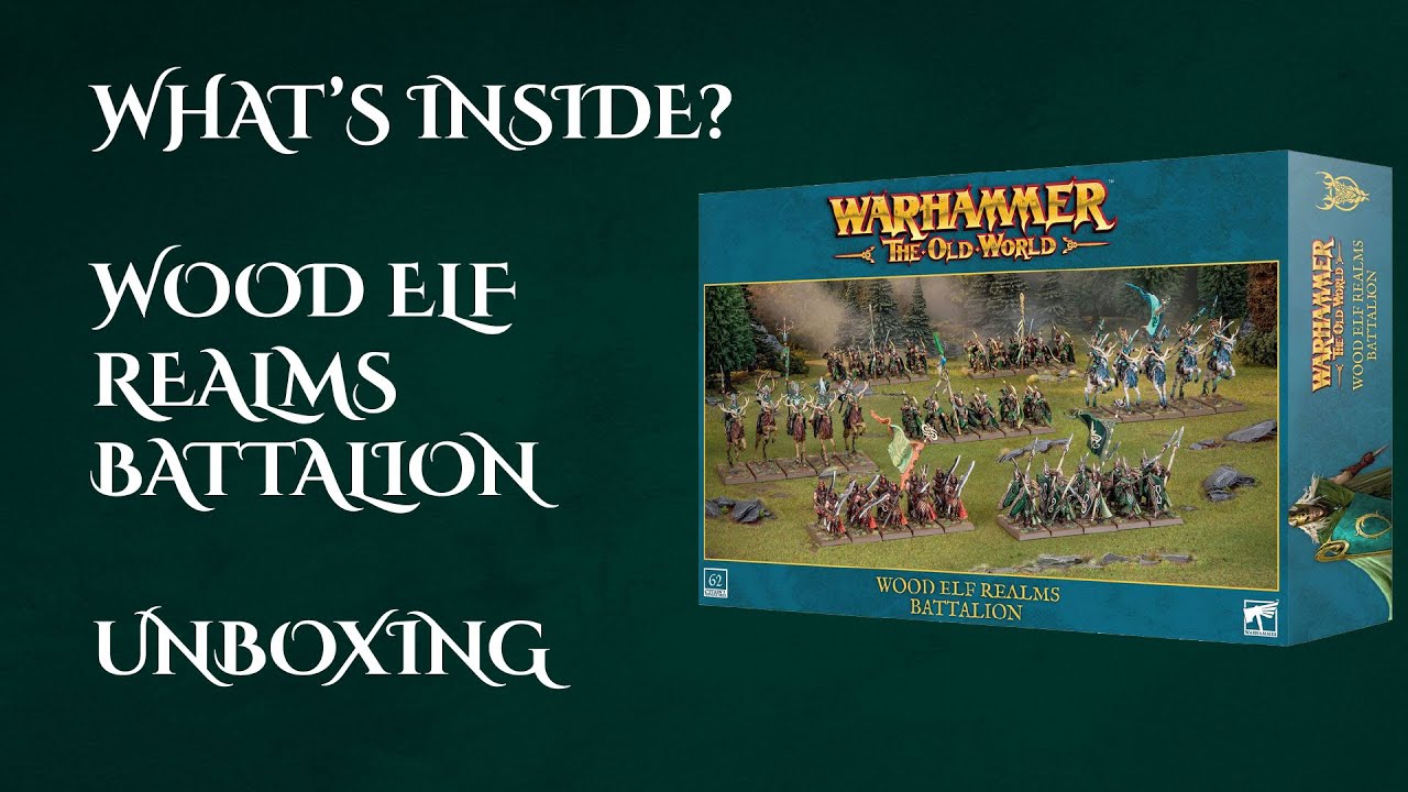 Warhammer: The Old World – Wood Elf Realms Battalion Unboxing! 🍃