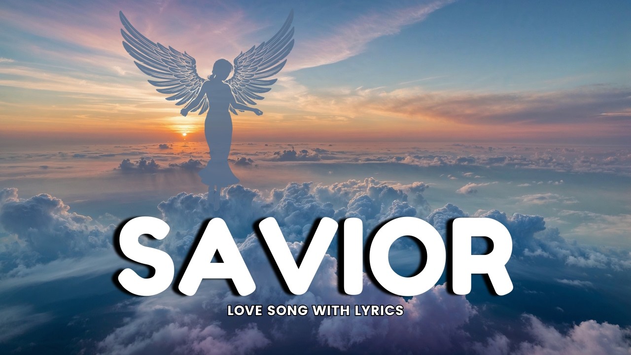 Savior - Heartfelt English Love Song 2024 - Official Lyric Video