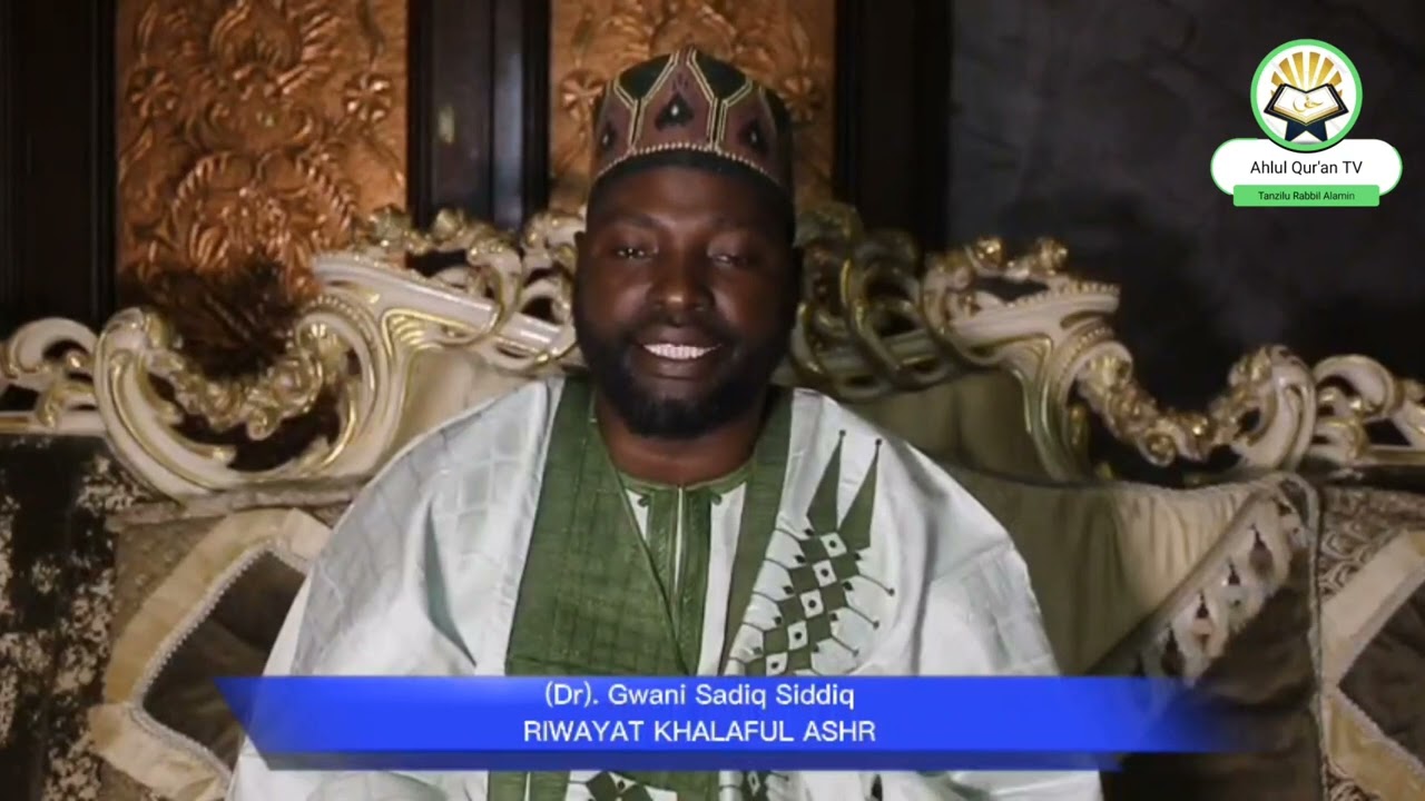 (Dr).Gwani Sadiq Siddiq Zamfara Riwayat Khalful Ashr.