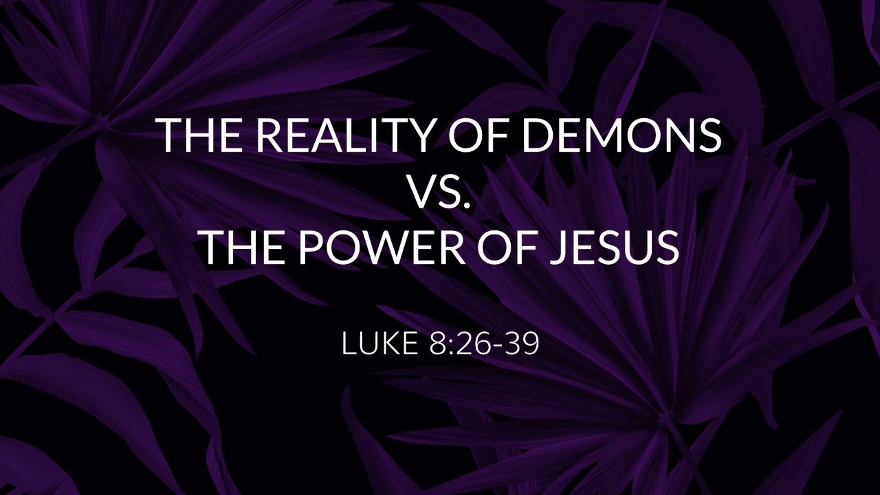 The Reality Of Demons Vs. The Power Of Jesus - March 15, 2026