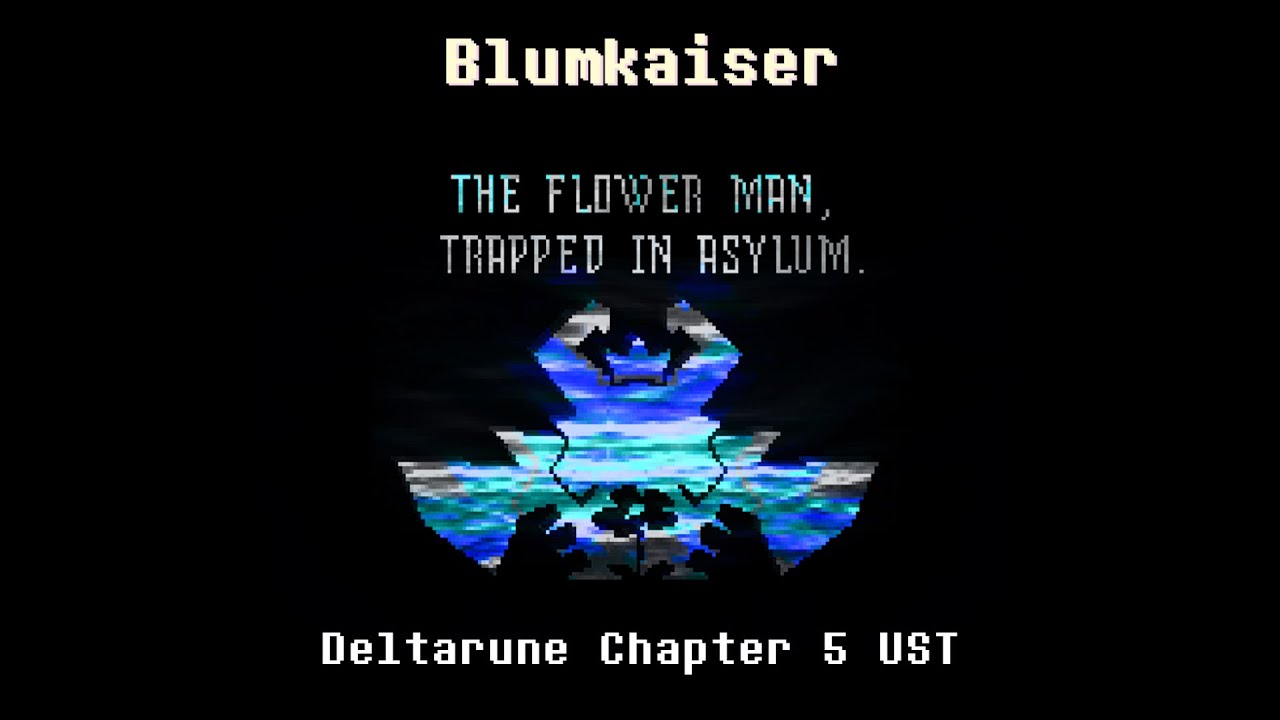 Blumenkaiser V1 - Deltarune Chapter 5 UST