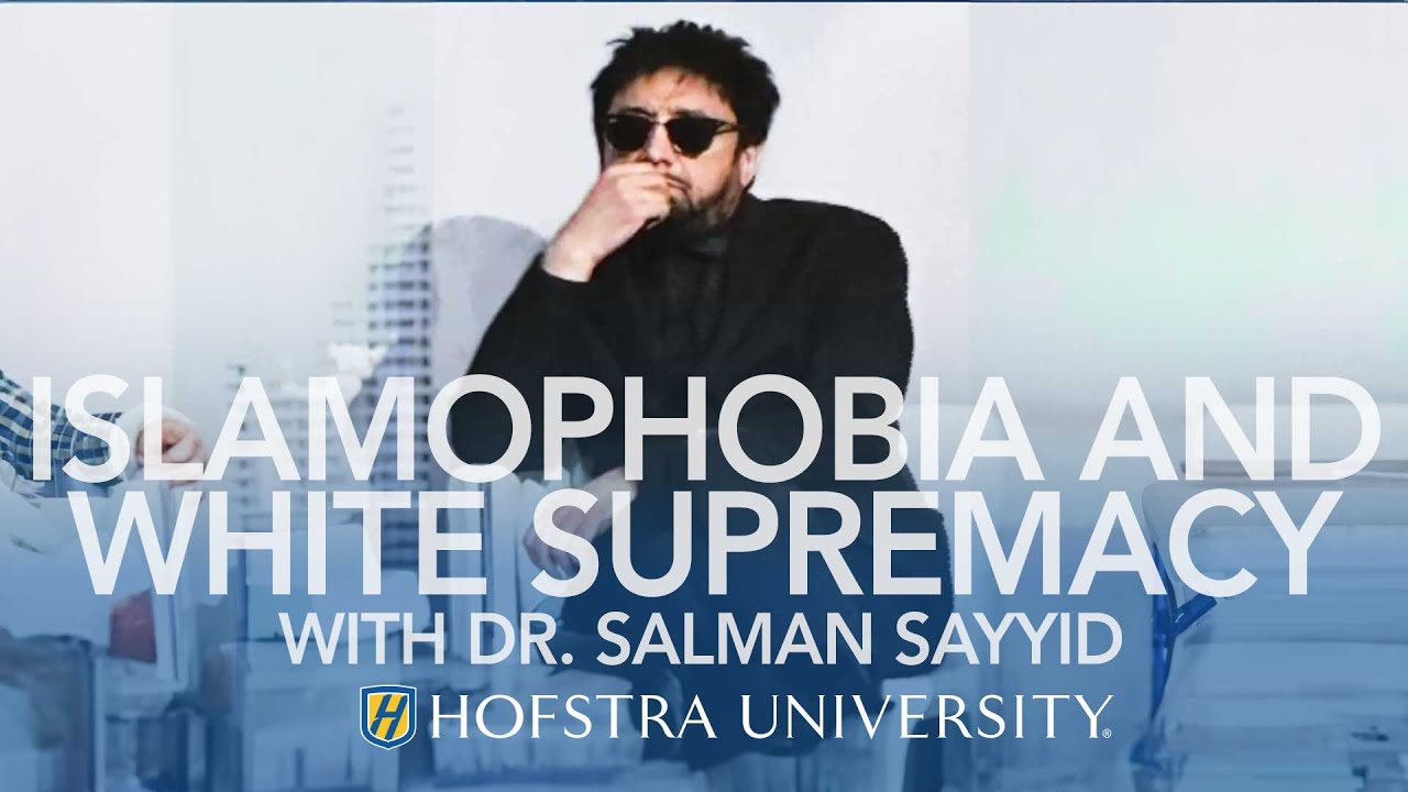 Islamophobia and White Supremacy with Dr. Salman Sayyid