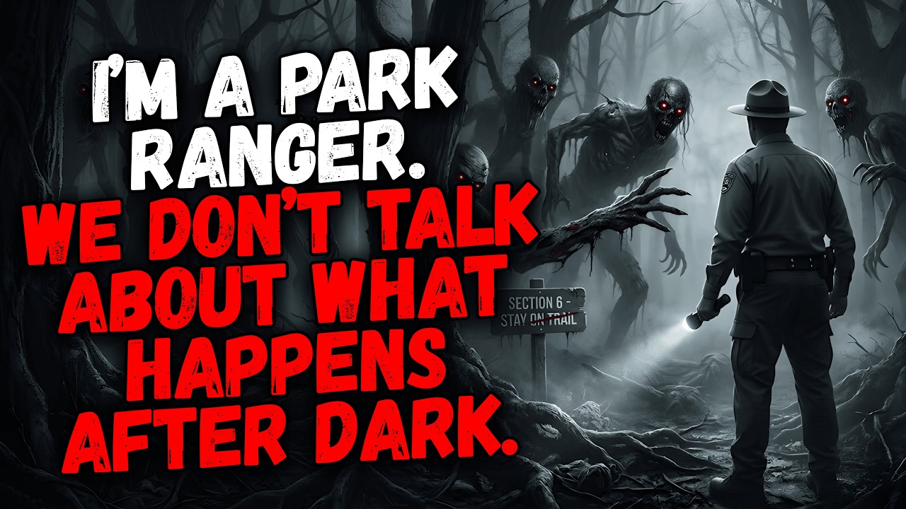 I&rsquo;m a Park Ranger. We Don&rsquo;t Talk About What Happens After Dark.