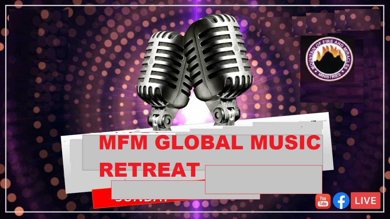 MFM GLOBAL MUSIC RETREAT