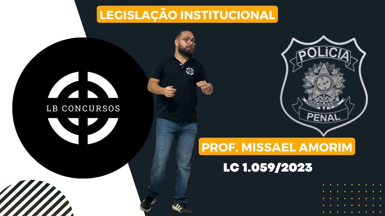 Concurso Polícia Penal do Espírito Santo. Legislação Institucional. LC 1.059/2023