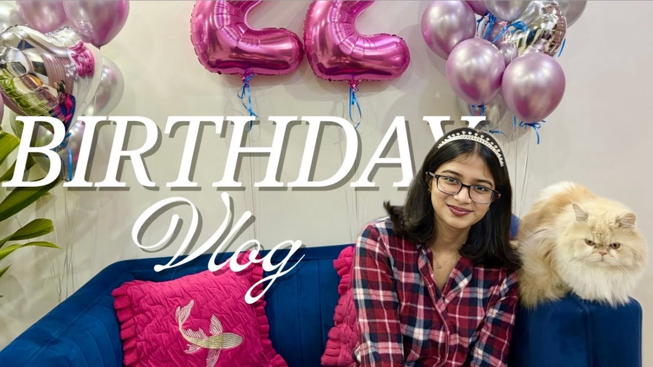 My 22nd Birthday!!! | Dhwani Bhanot Vlogs
