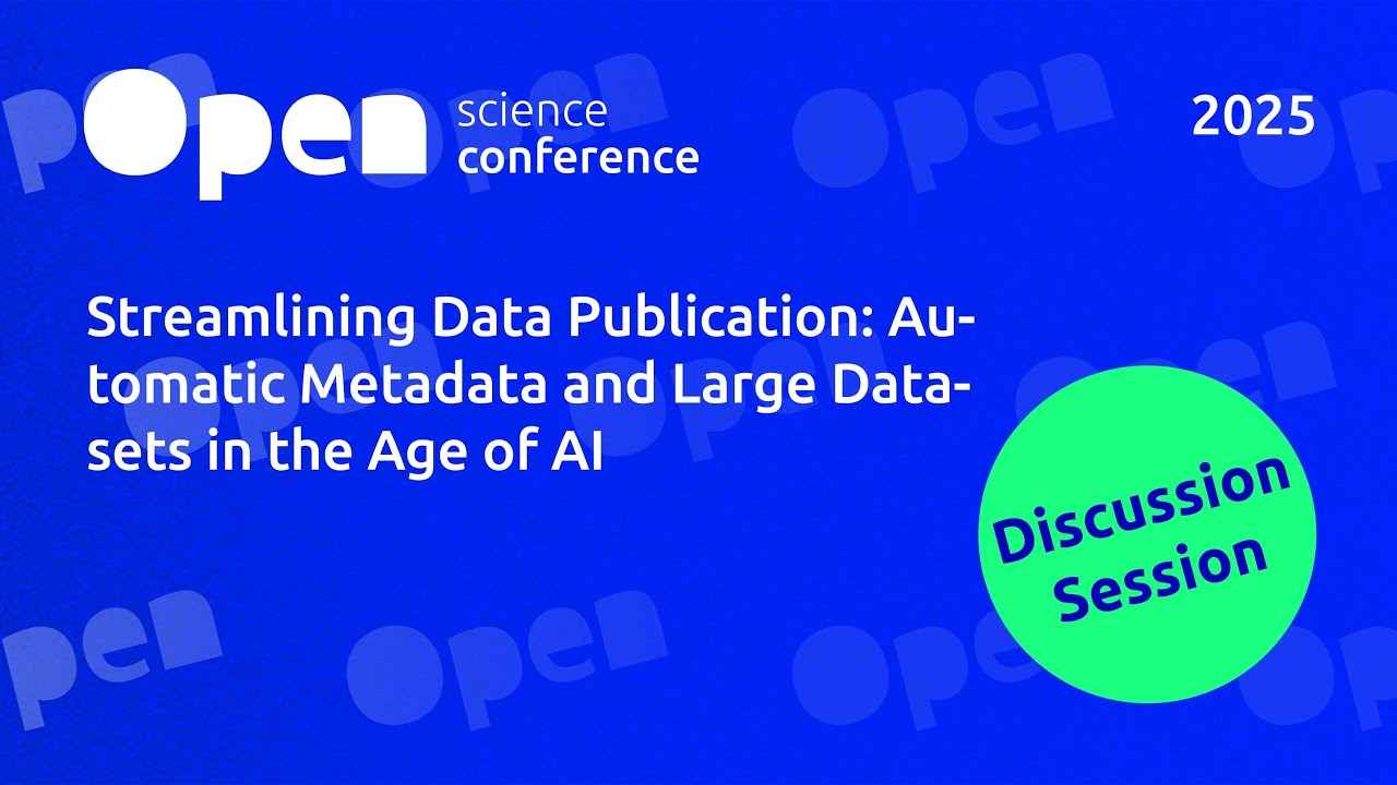 OSC 2025 | Discussion Session | Streamlining Data Publication