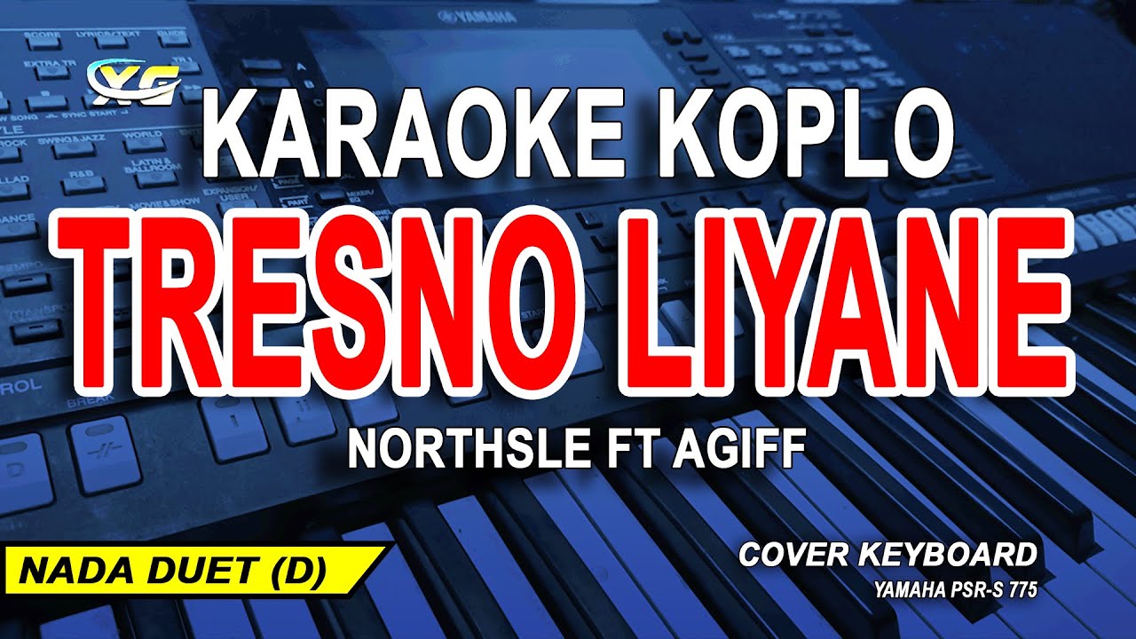 TRESNO LIYANE KARAOKE KOPLO || Northsle Ft Agiff (Happy asmara)
