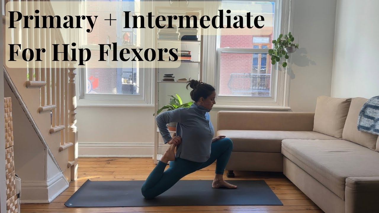 Ashtanga Fundamentals: Primary + Intermediate for the Hip Flexors