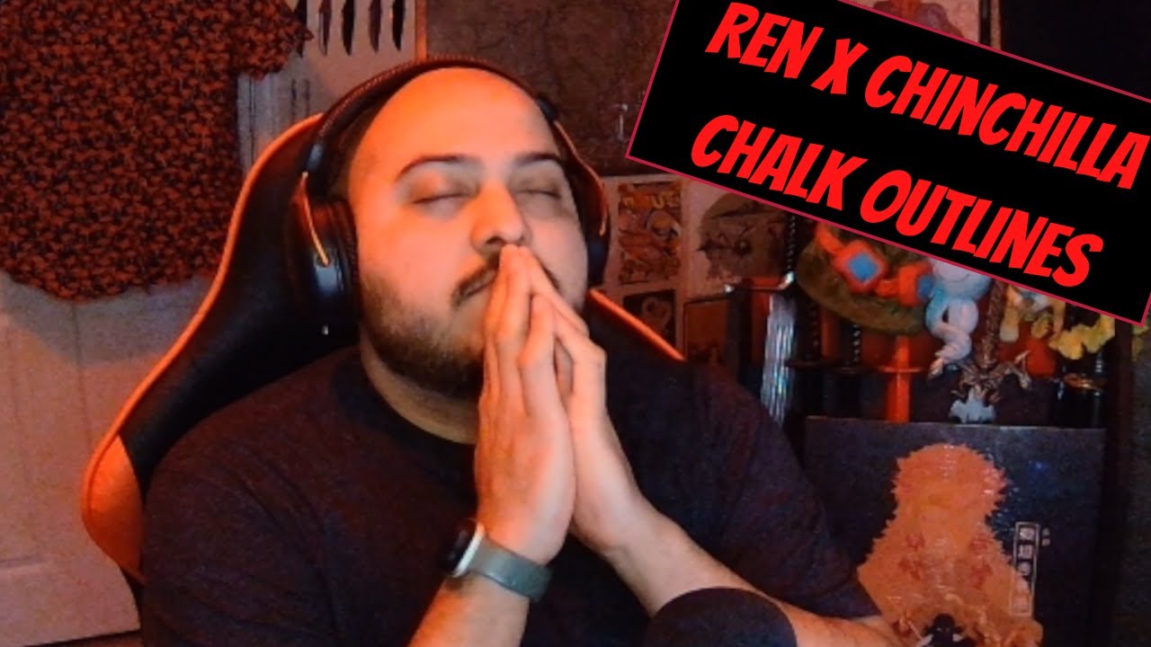 Ren x Chinchilla: Chalk Outlines [Reaction] - A Beautifully Tragic Metaphor