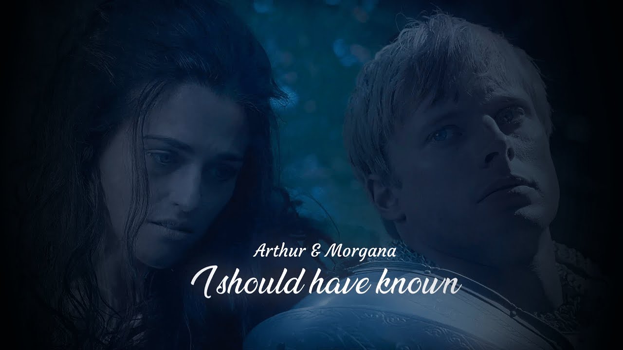Arthur & Morgana - I should have known