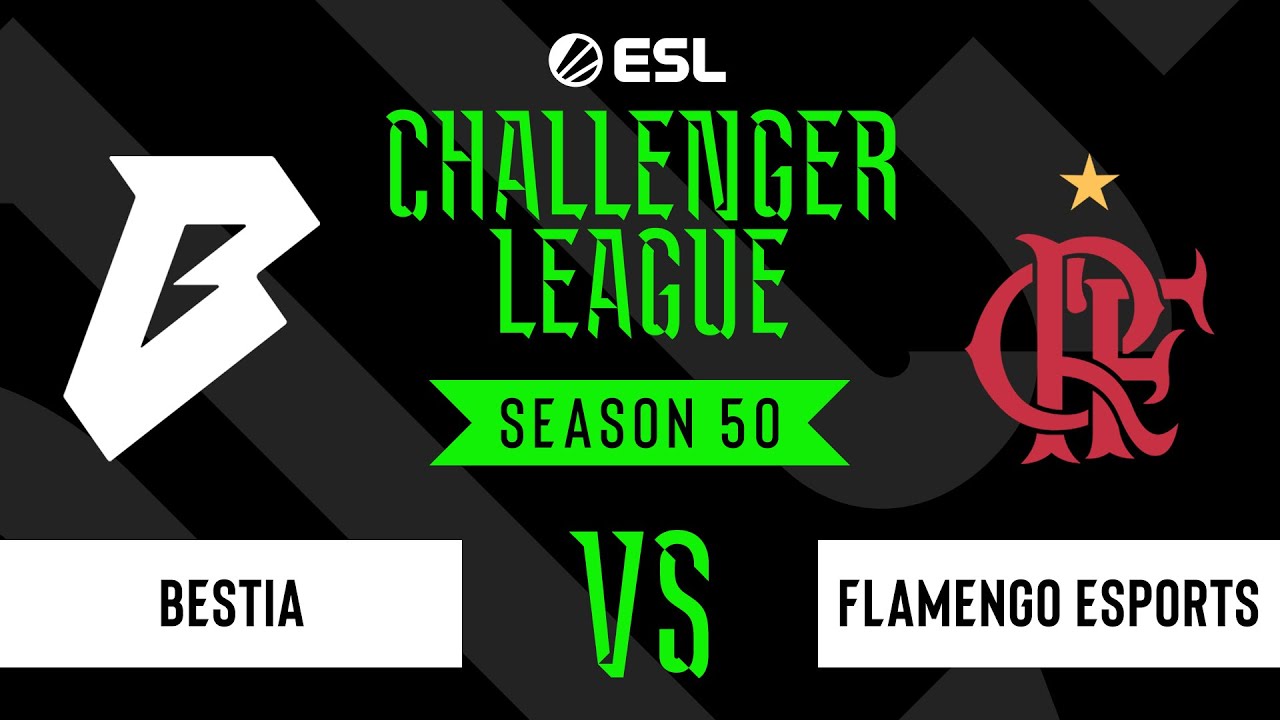 LIVE: BESTIA vs Flamengo Esports - ESL Challenger League - SA - Season 50