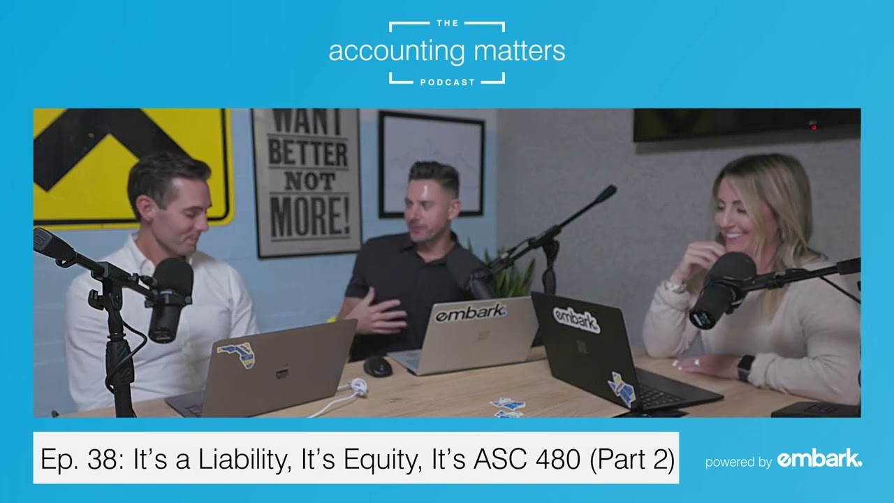 It’s a Liability, It’s Equity, It’s ASC 480 (Part 2) | The Accounting Matters Podcast