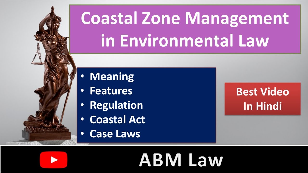 Coastal Zone Management in Environmental Law in Hindi | Meaning | Regulations | Case Laws | ABM Law