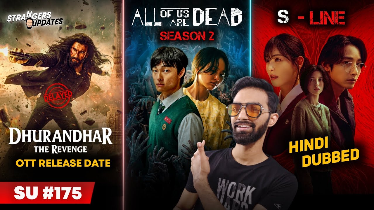 Dhurandhar 2 OTT Release Date | All Of Us Are Dead Season 2 | S Line Hindi Dubbed | SU#175