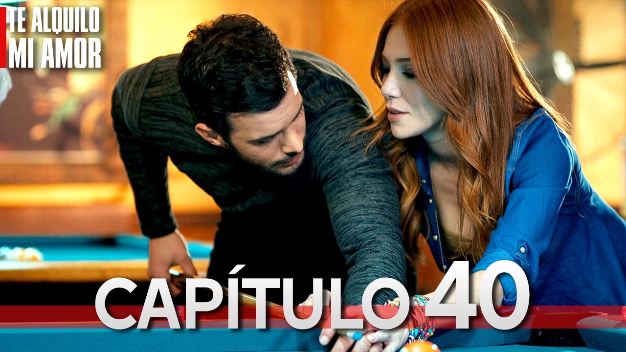 Te Alquilo Mi Amor - Capitulo 40 Completo en Español - Serie Turca Doblada al Español | Kiralık Aşk