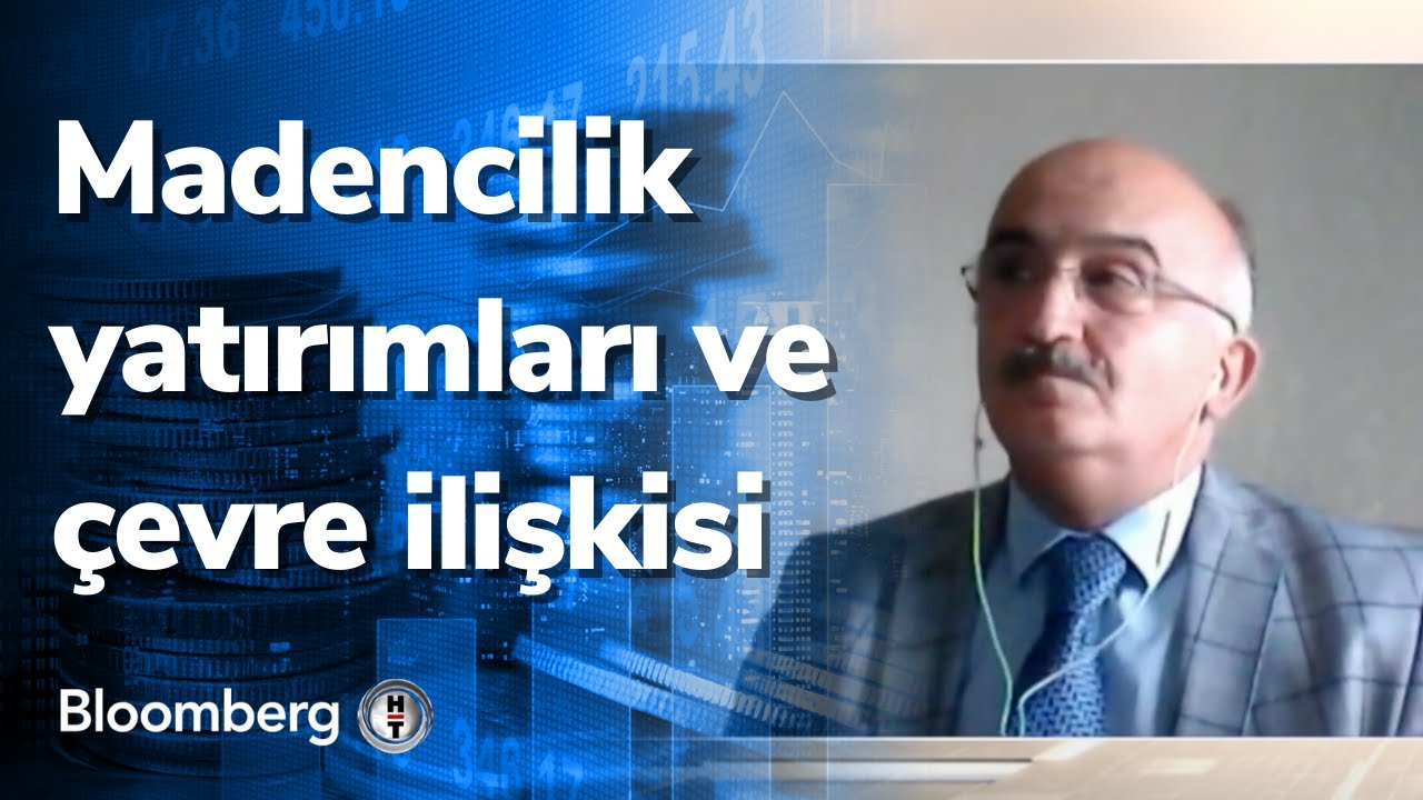 Madencilik yatırımları ve çevre ilişkisi - Maden Dünyası | 15.06.2021