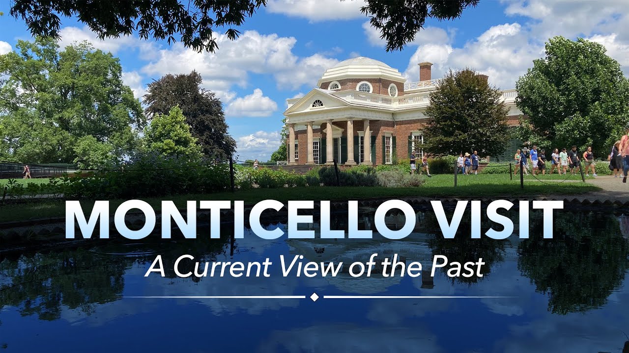 Monticello Visit: A Current View of the Past