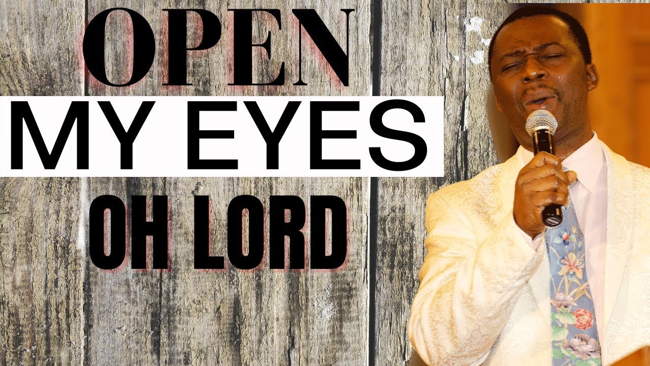 dr dk olukoya -Open My Eyes Oh Lord - Olukoya Messages