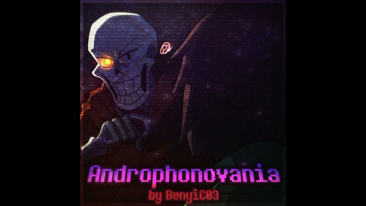 [Underswap] ANDROPHONOVANIA (Cover) (by BenyiC03)