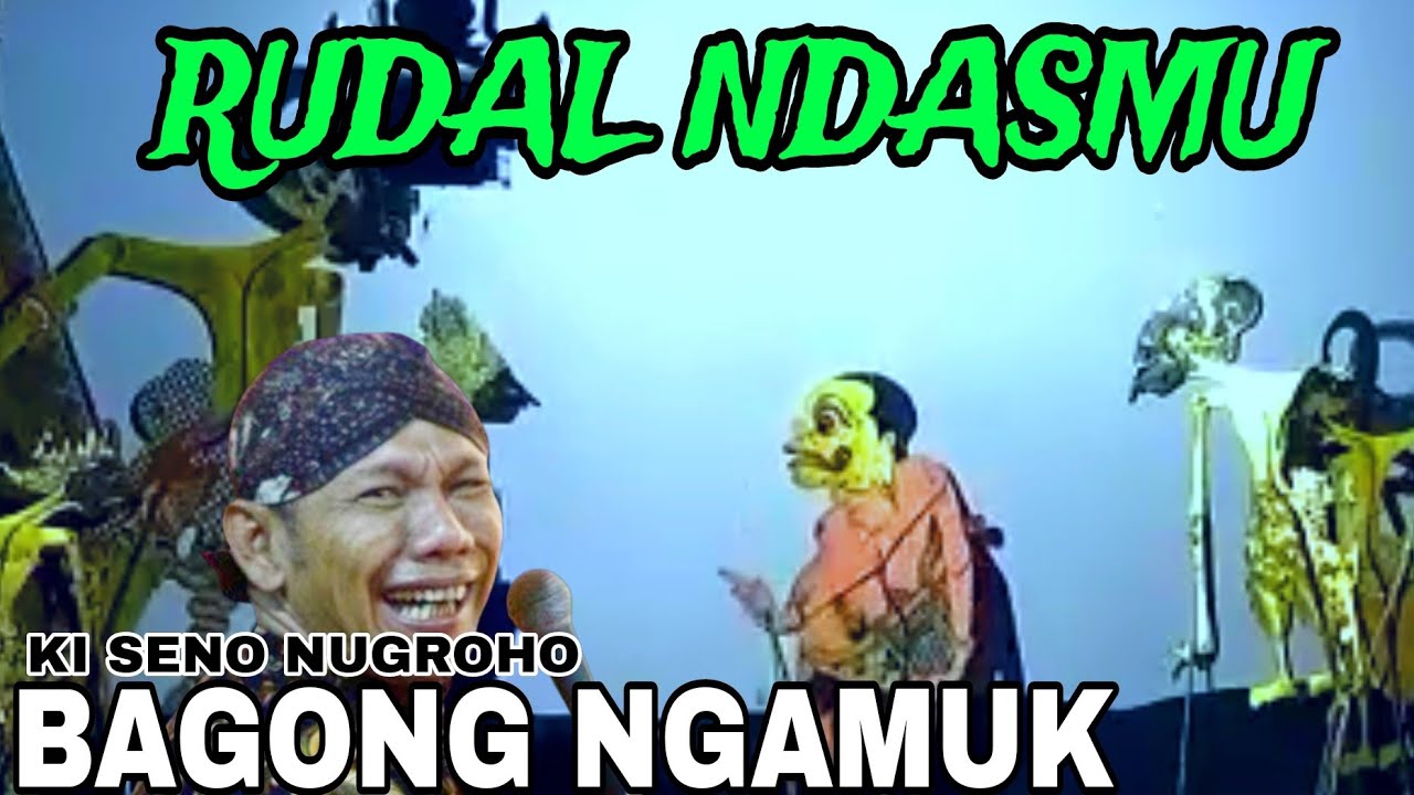 RUDAL NDASMU GONG √ KI SENO NUGROHO