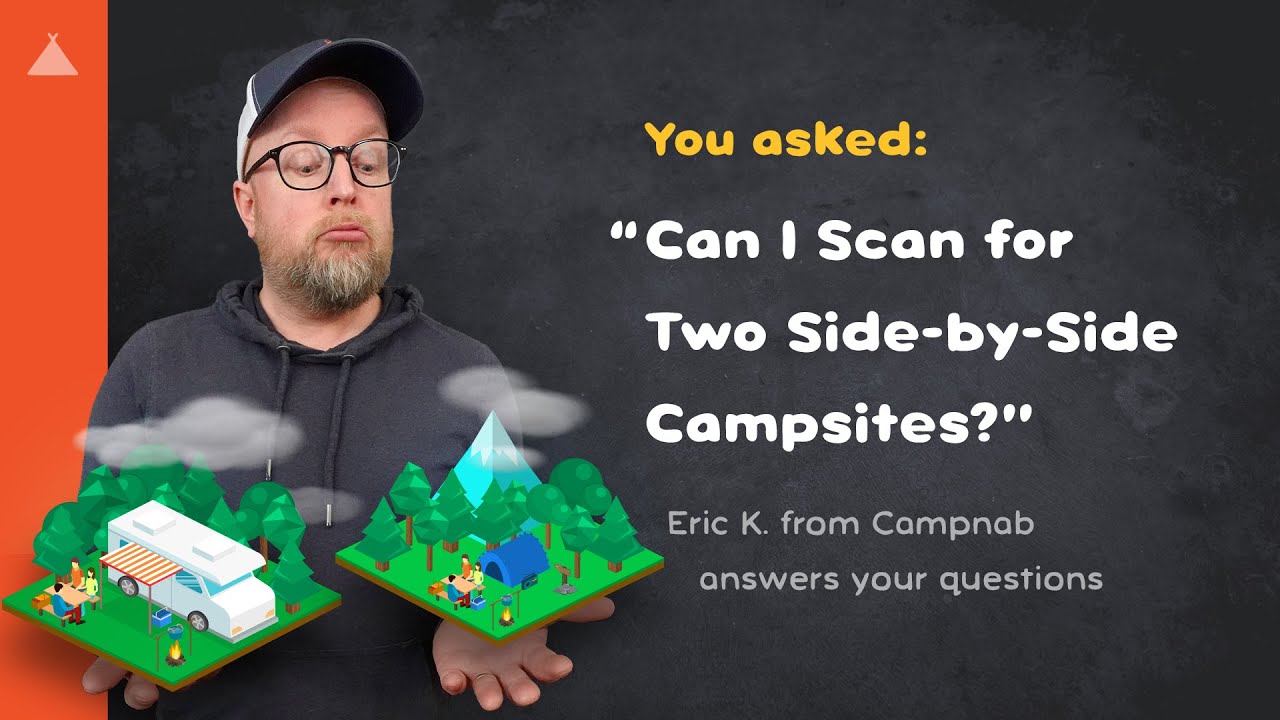 Can I scan for Two Side-by-Side Campsites?