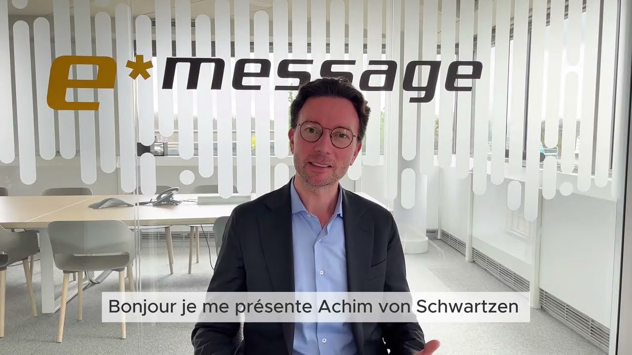 Un message inspirant du Pr&eacute;sident de e*Message : Achim von Schwartzen