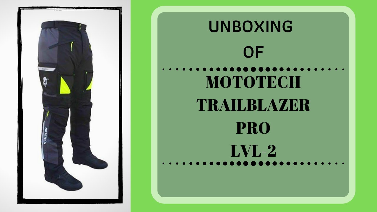 UNBOXING OF MOTOTECH TRAILBLAZER LVL-2 PANTS.......FINALLY GOT IT!!!