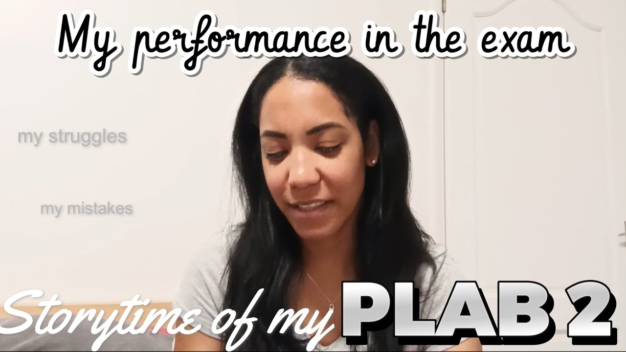 How my plab 2 exam was. storytime of my exam. My uk journey