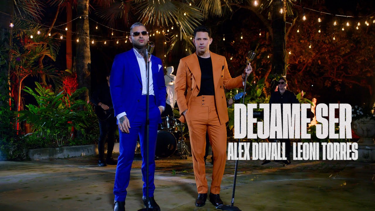 Alex Duvall X Leoni Torres - D&eacute;jame Ser (Video Oficial)