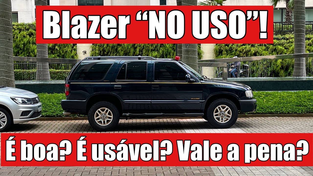 Blazer 4.3 V6 Executive NO USO! É boa? É usável? Vale a pena? QUANTO GASTA???