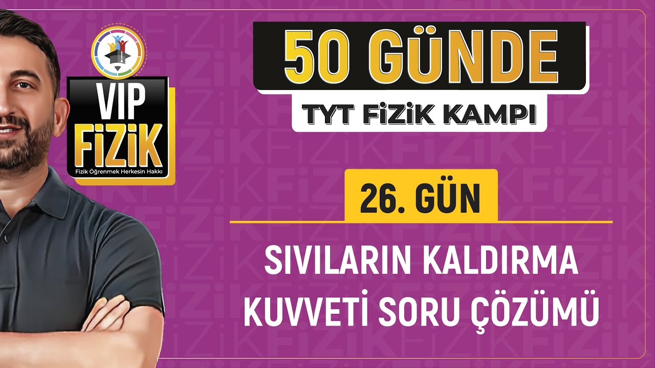Sıvıların kaldırma kuvveti soru çözümü | 26.Gün