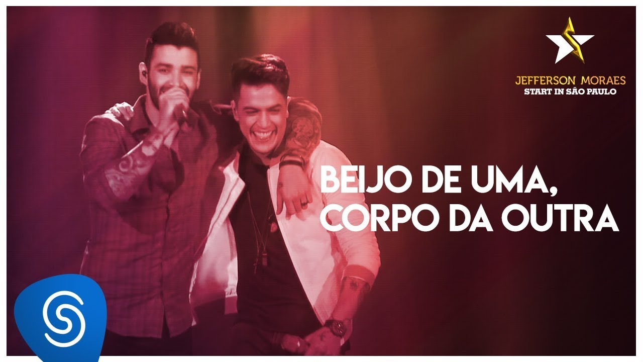 Jefferson Moraes - Beijo de Uma, Corpo da Outra part Gusttavo Lima(Start in São Paulo)[Vídeo Oficial